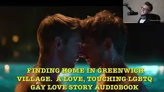 FINDING HOME IN GREENWICH VILLAGE   A LOVE, TOUCHING LGBTQ GAY LOVE STORY AUDIOBOOK