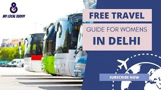 Delhi Free Travel Guide For Women In Metro, DTC Buses | Places to Travel in Delhi for FREE