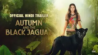 Autumn and the Black Jaguar Official Trailer |Hindi|Adventure, Comedy, Family| Emily Rickards