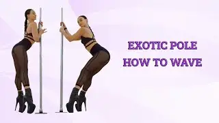 HOW TO WAVE - Pole Exotic lesson
