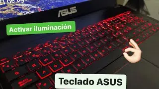 C&oacute;mo activar la iluminaci&oacute;n del TECLADO en ASUS despu&eacute;s de formatear 100% comprobado