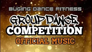 BUGING DANCE FITNESS GROUP DANCE COMPETITION'S OFFICIAL MUSIC by ​⁠@djmkremixchanneltv4050