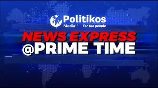 News Express @ Prime Time | News Headlines | Top News Updates @PolitikosMedia