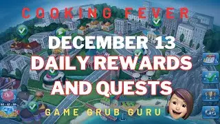 Cooking Fever December 13 Daily Reward and Quests