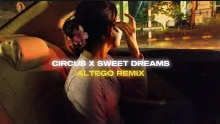 Circus x Sweet Dreams (Altego Remix) [Lyric Video]| [Extended Version]