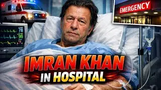 BREAKING: Imran Khan Hospitalized | What Is Really Happening?