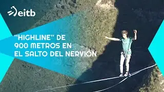 ''Highline'' de 900 metros en el Salto del Nervión