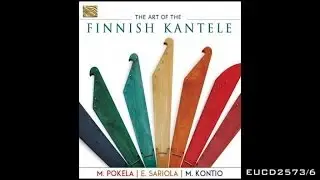 Martti Pokela, Eeva-Leena Sariola, Matti Kontio - LAMPAAN RAVIA - 'The Art of the Finnish Kantele'