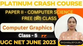 UGC NET June 2023 |Unit III | Computer Graphics | Concepts + MCQs | Rashmi@JRFGuru | Class 5