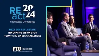 REact 2024 Panel: Next Gen Real Estate: Innovative Visions for Today's Business Challenges