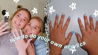 ☆ how to do your own acrylics!!! woot woot ☆