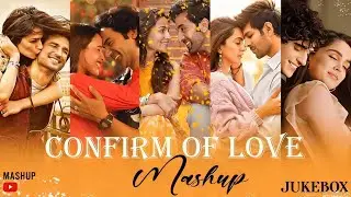 Confirm Of Love Mashup || Latest Bollywood Songs Jukebox 2025 || Romantic Love Songs