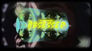 Fantomel - Obsessed | Official Lyric Video