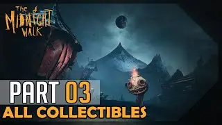 The Midnight Walk (All Collectibles) &ndash; 100% Walkthrough Chapter 3: The Tale of Coalhaven
