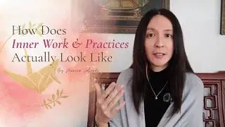 Spiritual practices and inner work, what it really looks like | crazier than what I had in mind