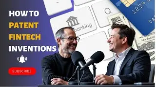How to Patent Fintech and Blockchain Innovations | Key Steps to Protect Fintech Innovations Globally