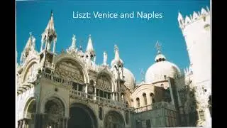 Franz Liszt: Venice and Naples (from Années de Pèlerinage II: Italie, S. 160)