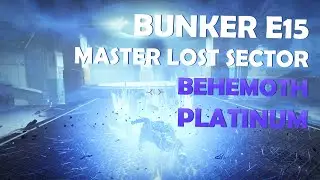 Destiny 2 | Bunker E15 Master Lost Sector | Titan Behemoth | Solo Flawless Platinum