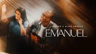 Leandro e Aline Ara&uacute;jo - Emanuel [ CLIPE OFICIAL ]