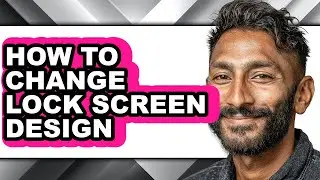 How to Change Lock Screen Design (updated)