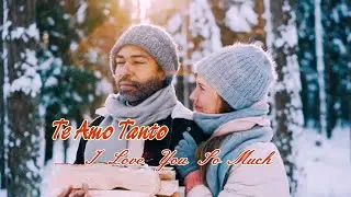 Te Amo Tanto &ndash; I Love You So Much &ndash; Spanish Love Song with English Subtitles (Lyrics Video)