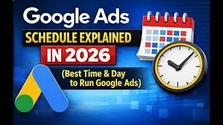 Google Ads Schedule Explained in 2026 (Best Time & Day to Run Google Ads)