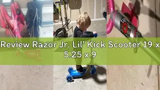 Review Razor Jr. Lil' Kick Scooter 19 x 5.25 x 9