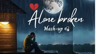 Lofi Alone Broken Mashup songs //Sad Songs Mashup // Musicworld8786 #lofi 