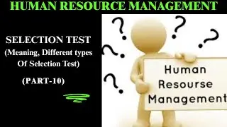 HRM | Selection Test | Meaning | Types | Part - 10 | bcom  |BBA | bcom | MBA--Studywithnandu
