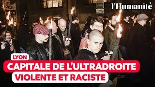 &laquo; On ne veut pas d&rsquo;Arabes ici &raquo; : Lyon, capitale de l&rsquo;ultradroite violente et raciste