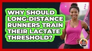 Why Should Long-distance Runners Train Their Lactate Threshold? - All Sorts Of Running