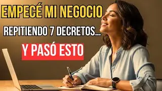 Decretos Poderosos Para Empezar Tu Negocio Con Prosperidad