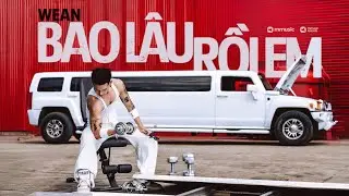 WEAN - BAO L&Acirc;U RỒI EM | Official Music Video