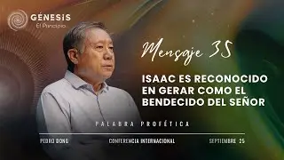 [ ESPAÑOL ] Mensaje 35 - Isaac es reconocido en Gerar como el bendecido del Señor