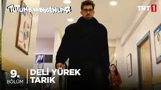 Deli Yürek Tarık - Tutunamayanlar 9. Bölüm
