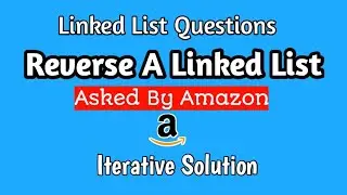 Reverse A Linked List (Iteratively) | Top Linked List Questions #1