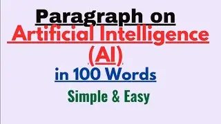 Paragraph on Artificial Intelligence(AI) in 100 Words | Short Paragraph Essay Writing AI technology