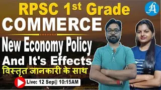 RPSC 1st Grade Commerce Class - 17 | New Economy Policy & its Effects | By Lakshya Academy