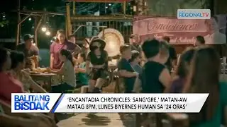&lsquo;Encantadia Chronicles: Sang&rsquo;gre,&rsquo; matan-aw matag 8pm human sa &rsquo;24 Oras&rsquo; | Balitang Bisdak