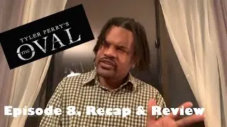 Tyler Perry&rsquo;s The Oval, Season 2, Episode 8, Recap & Review