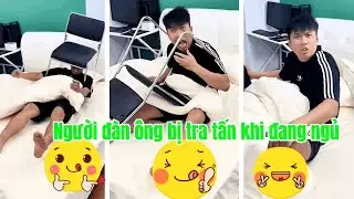 [TỔNG HỢP]Người đàn ông bị quấy rầy khi đang ngủ cười bể bụng mới nhất tập 89(Thú Vị Nhỉ)