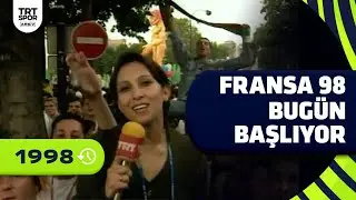 Fransa 1998 Dünya Kupası bugün başlıyor! Son gelişmeler Hüseyin Başaran'dan