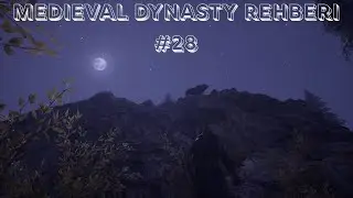 🌕 Dolunaylı Bir Gecede Dağın Tepesinde Ayıyla Tek Başıma |Medieval Dynasty Rehberi |BÖLÜM 28|