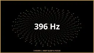 396 Hz Liberation Frequency | Release Fear & Grounding [3 Hour Loop] [4K PCM]