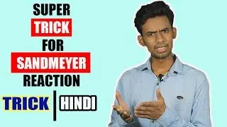SUPER TRICK TO LEARN SANDMEYER REACTION