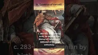 Saint Eusebius of Vercelli: Defender of Christ&rsquo;s Divinity in a Time of Heresy