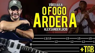 O Fogo Arderá - Alexsander Lúcio na Guitarra // Video Aula Dguide