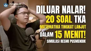 Coba Langsung Simulasi TKA Matematika Tingkat Lanjut Pusmendik, 20 soal hanya 15 menit