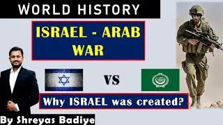 33. Israel Arab War 1948 | World History #upsc