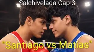 Santiago vs Matias (Salchivelada capitulo 3)